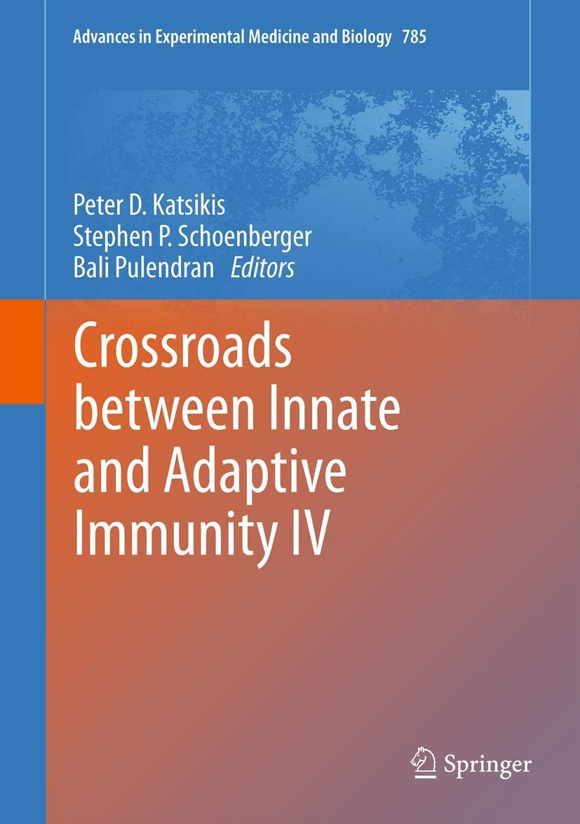 Crossroads Between Innate And Adaptive Immunity Iv (Advances In Experimental Medicine And Biology, 785),Used