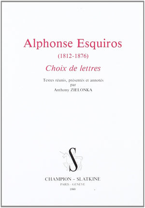 Alphonse Esquiros, 18121876: Choix de lettres (French Edition),Used