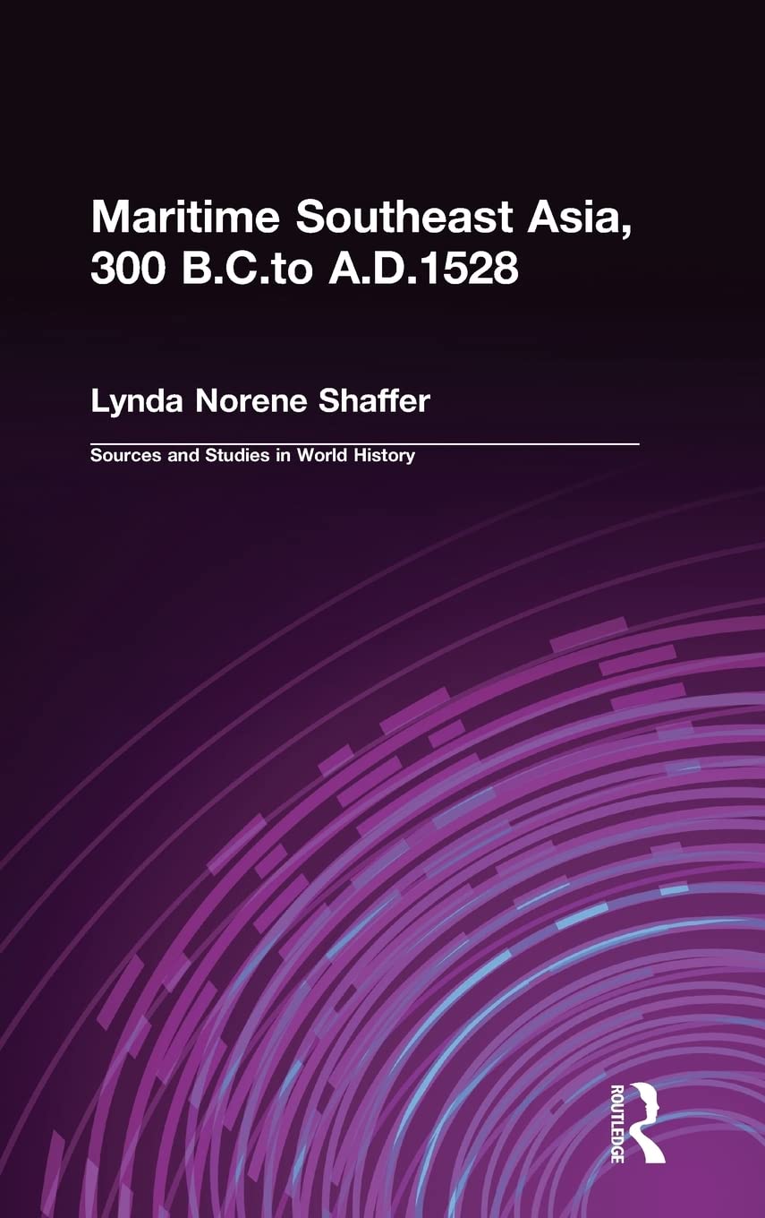 Maritime Southeast Asia to 1500 (Sources and Studies in World History),New