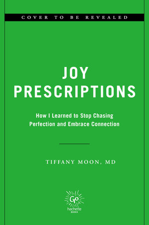 Joy Prescriptions: How I Learned to Stop Chasing Perfection and Embrace Connection