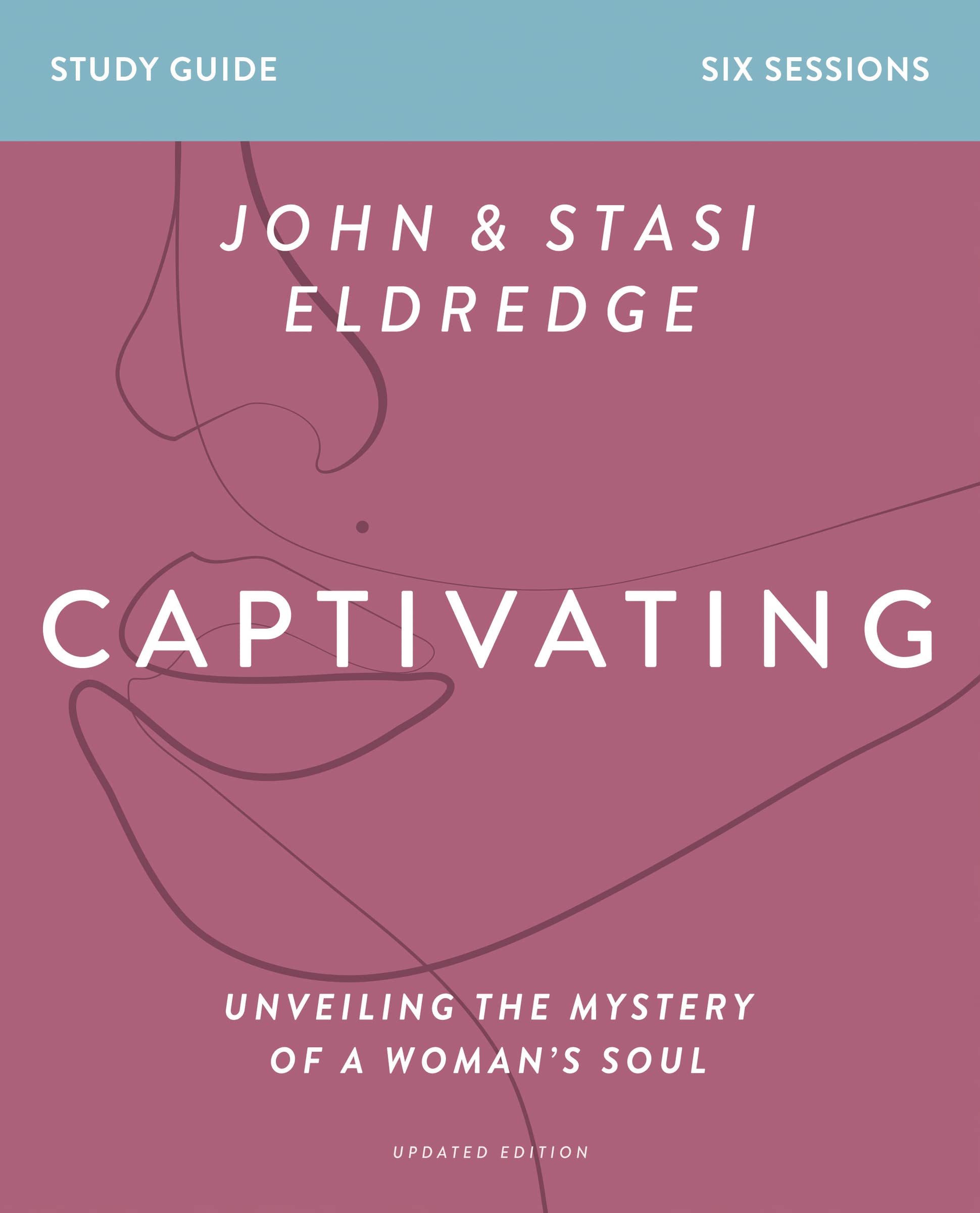Captivating Bible Study Guide, Updated Edition: Unveiling The Mystery Of A Womans Soul