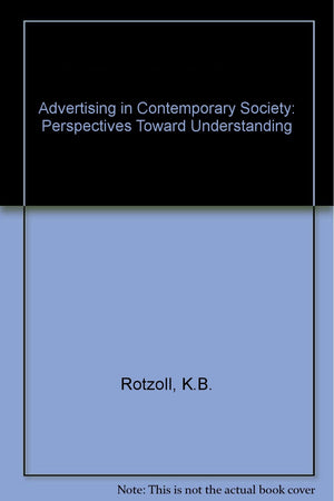 Advertising in Contemporary Society: Perspectives Toward Understanding,Used