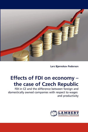 Effects of FDI on economy  the case of Czech Republic: FDI in CZ and the difference between foreign and domestically owned comp,Used