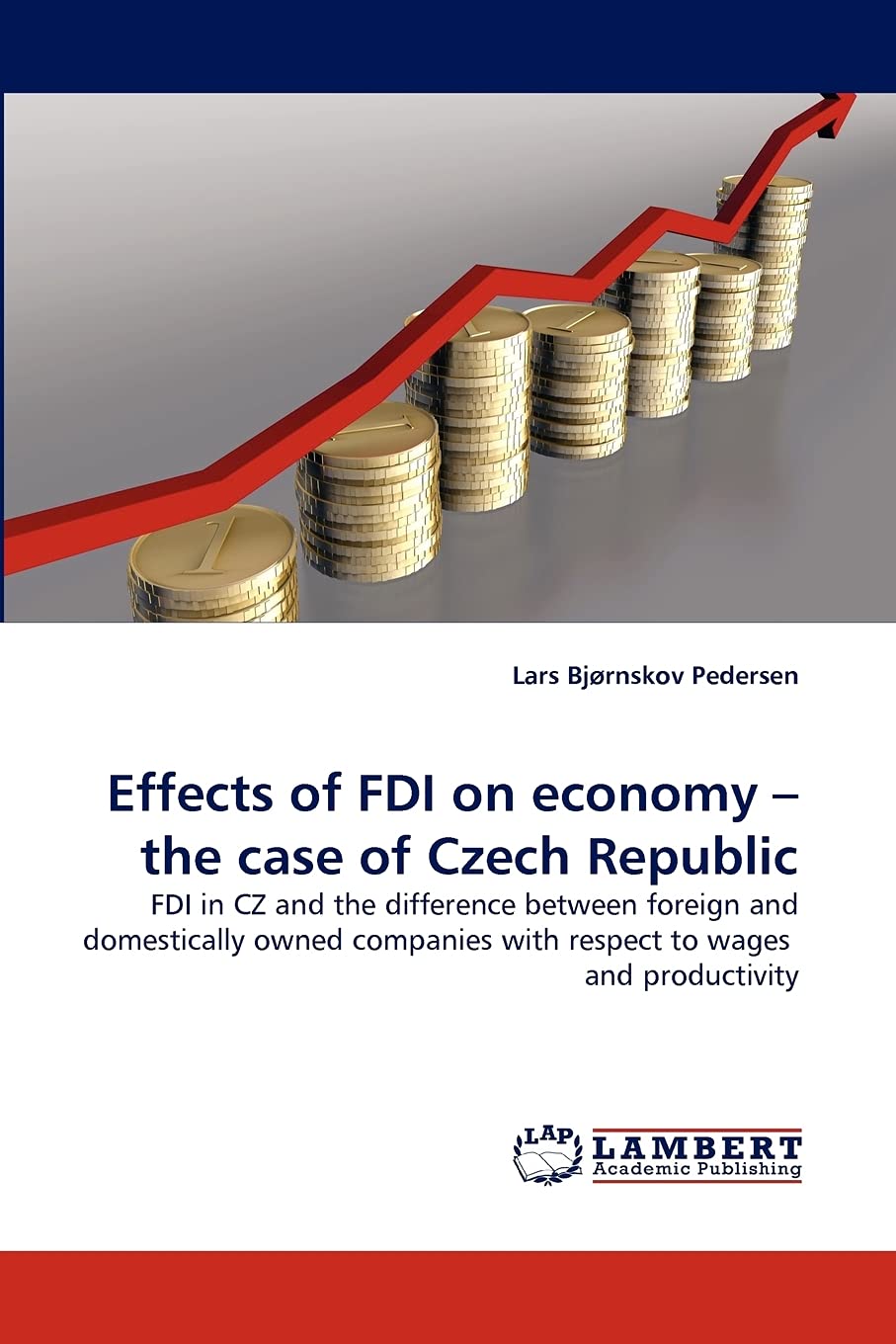 Effects of FDI on economy  the case of Czech Republic: FDI in CZ and the difference between foreign and domestically owned comp,Used