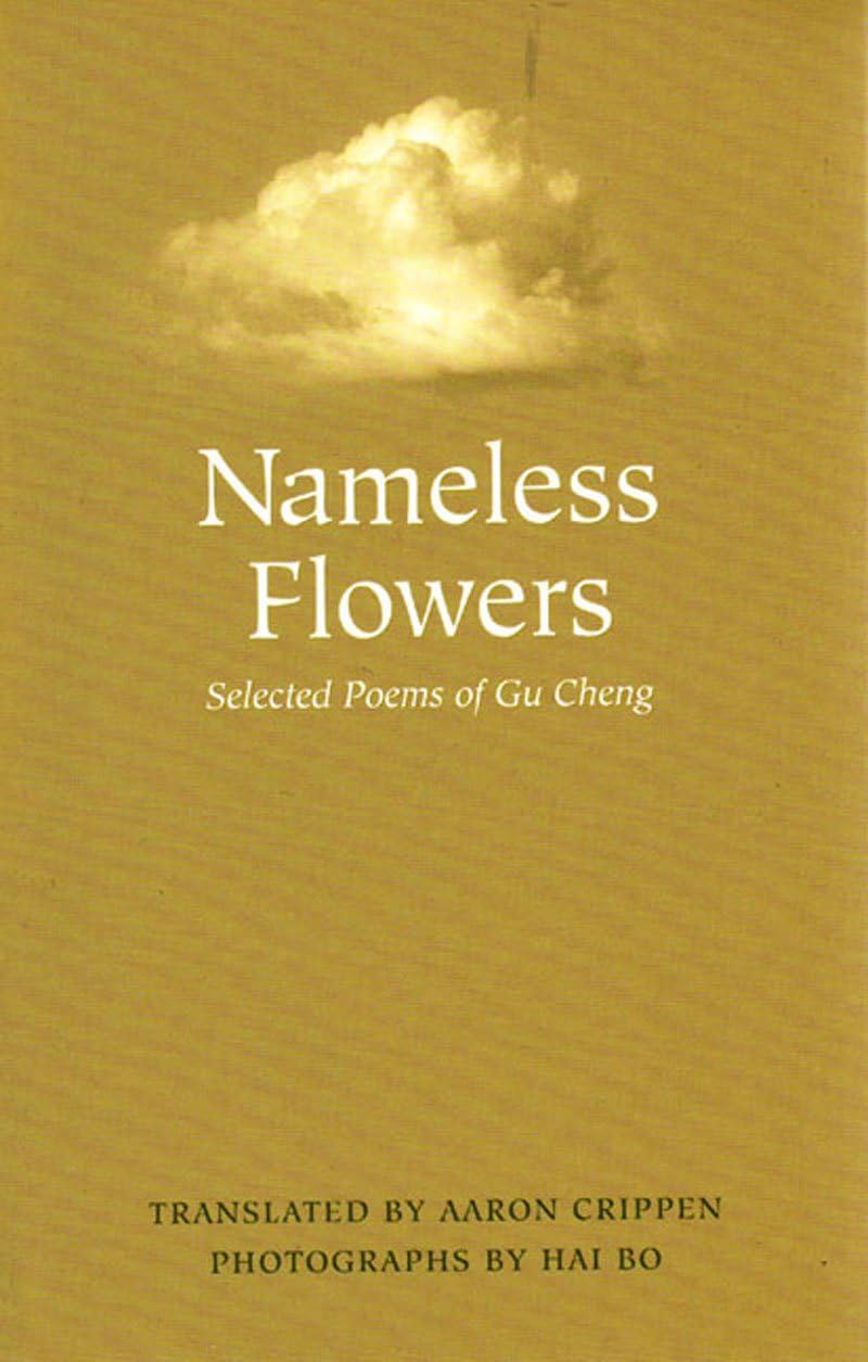 Nameless Flowers: Selected Poems of Gu Cheng,Used