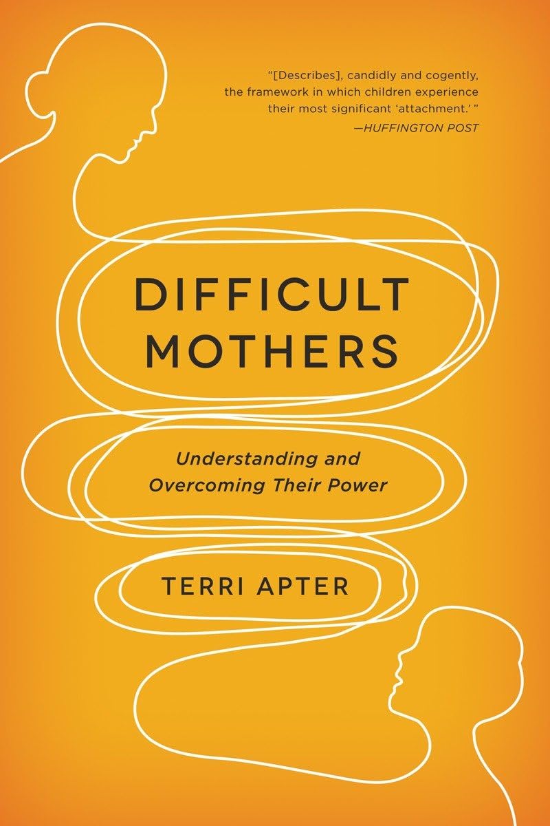 Difficult Mothers: Understanding and Overcoming Their Power,Used