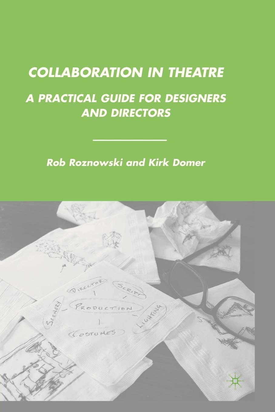 Collaboration In Theatre: A Practical Guide For Designers And Directors,Used