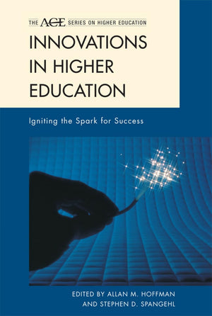 Innovations in Higher Education: Igniting the Spark for Success (The ACE Series on Higher Education),Used