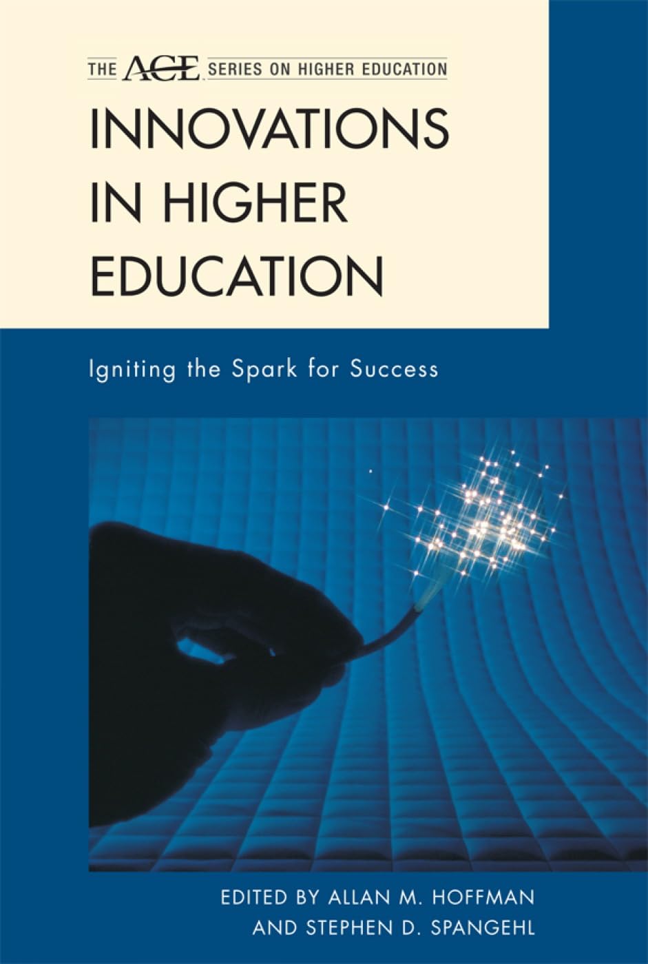 Innovations in Higher Education: Igniting the Spark for Success (The ACE Series on Higher Education),Used