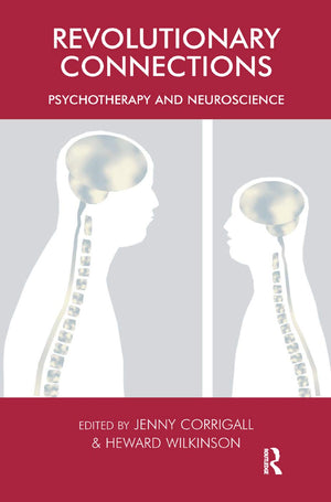 Revolutionary Connections: Psychotherapy and Neuroscience (The United Kingdom Council for Psychotherapy Series),Used