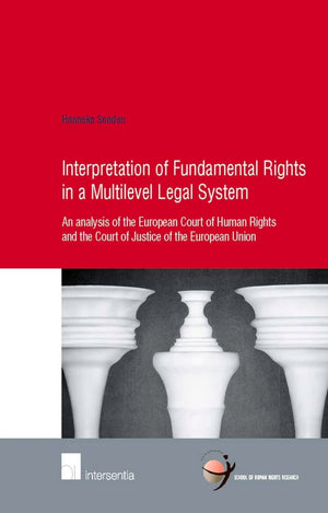 Interpretation Of Fundamental Rights In A Multilevel Legal System: An Analysis Of The European Court Of Human Rights And The Cou,Used