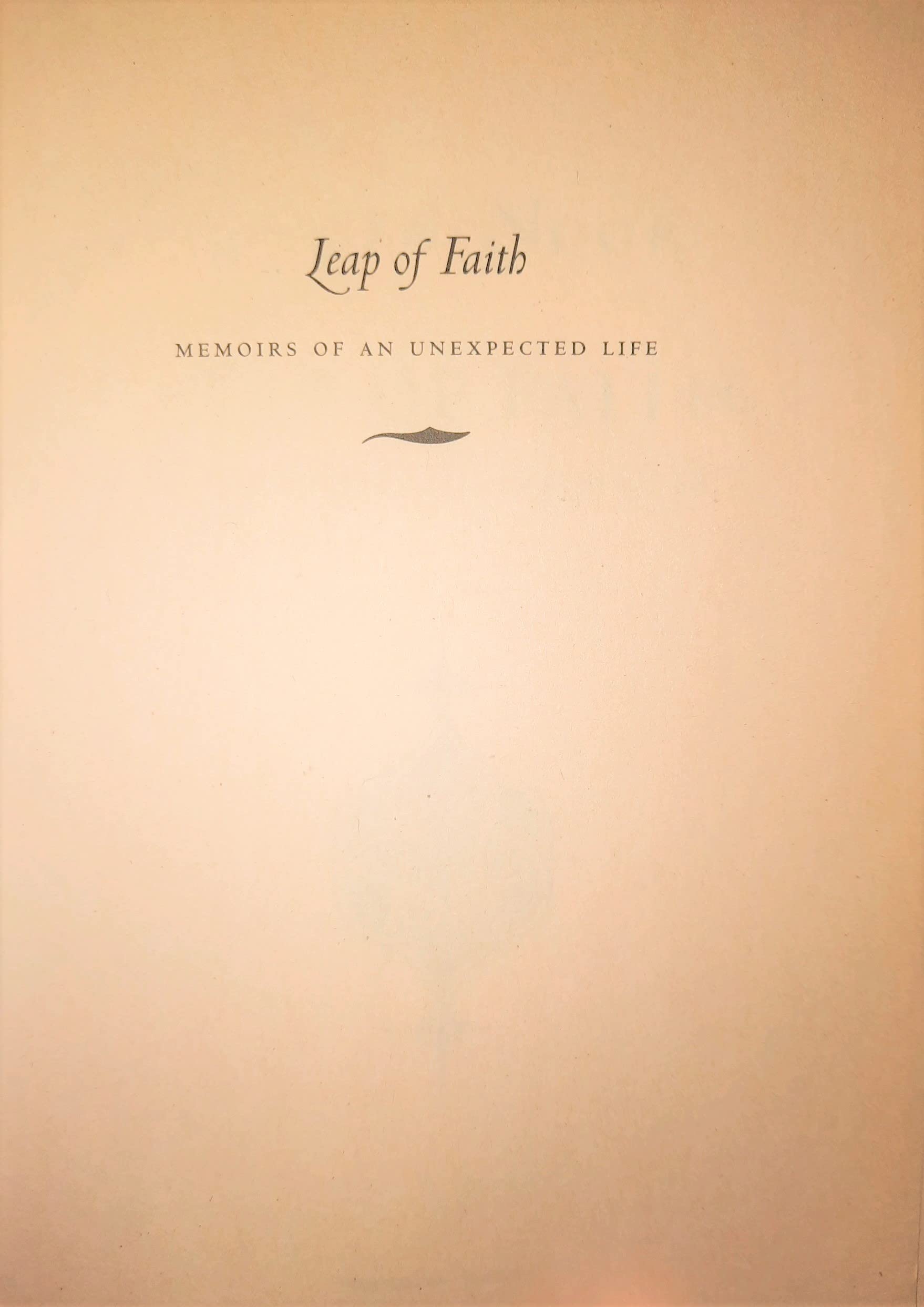 Leap of Faith: Memoirs of an Unexpected Life,New