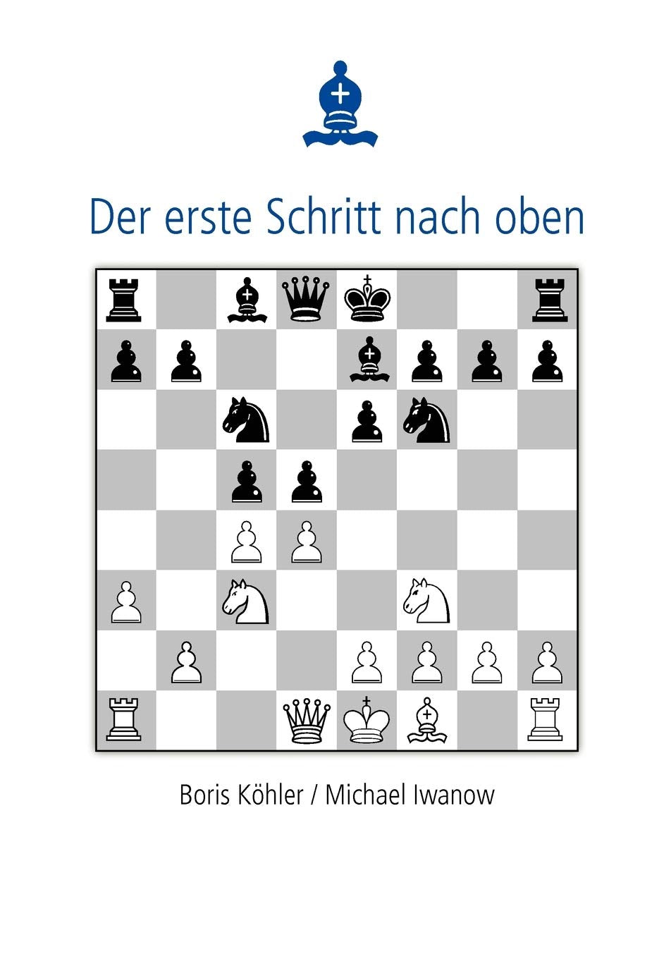 Der erste Schritt nach oben: Internationaler Gromeister gibt einem Anfnger Tipps (German Edition),Used