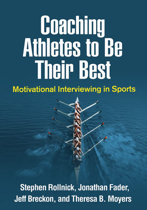 Coaching Athletes to Be Their Best: Motivational Interviewing in Sports (Applications of Motivational Interviewing Series),Used