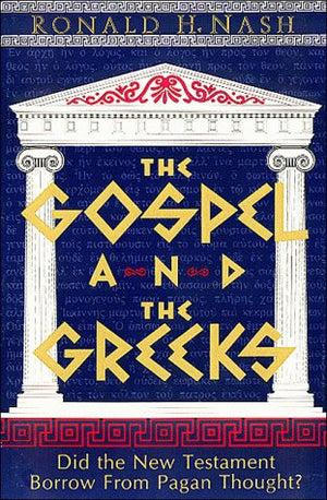 The Gospel And The Greeks: Did The New Testament Borrow From Pagan Thought?,Used