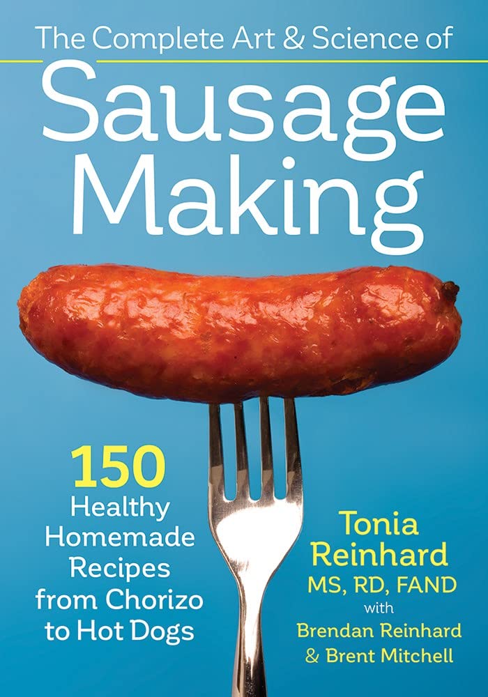 The Complete Art and Science of Sausage Making: 150 Healthy Homemade Recipes from Chorizo to Hot Dogs,Used