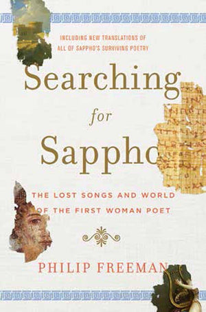 Searching for Sappho: The Lost Songs and World of the First Woman Poet,Used