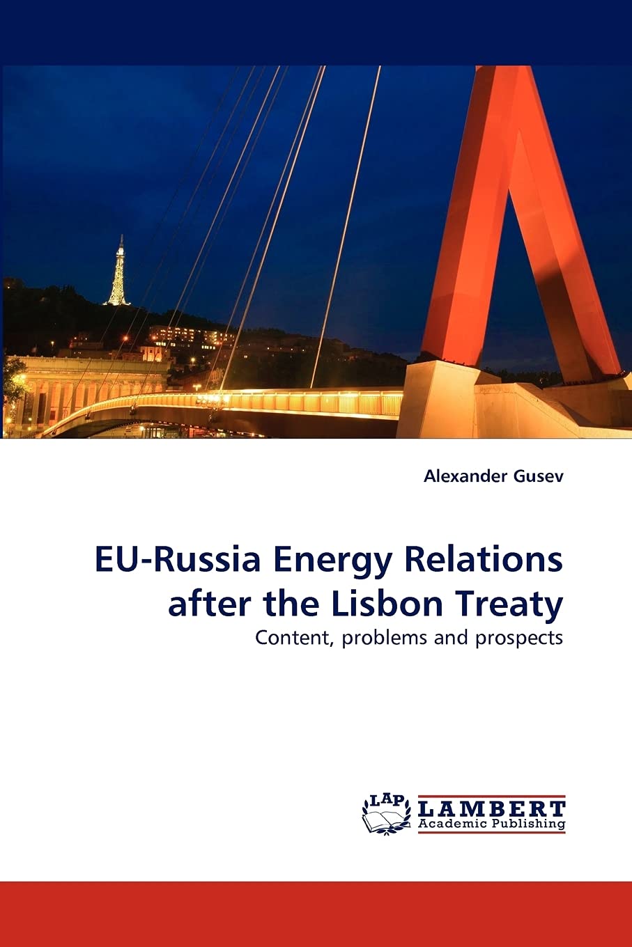 EURussia Energy Relations after the Lisbon Treaty: Content, problems and prospects,Used
