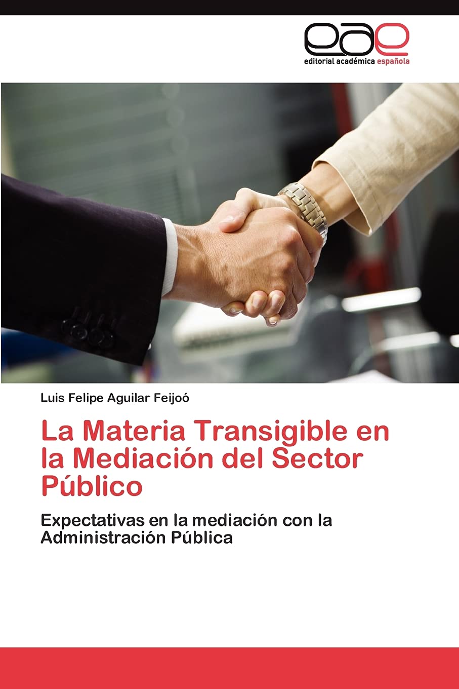 La Materia Transigible en la Mediacin del Sector Pblico: Expectativas en la mediacin con la Administracin Pblica (Span,Used