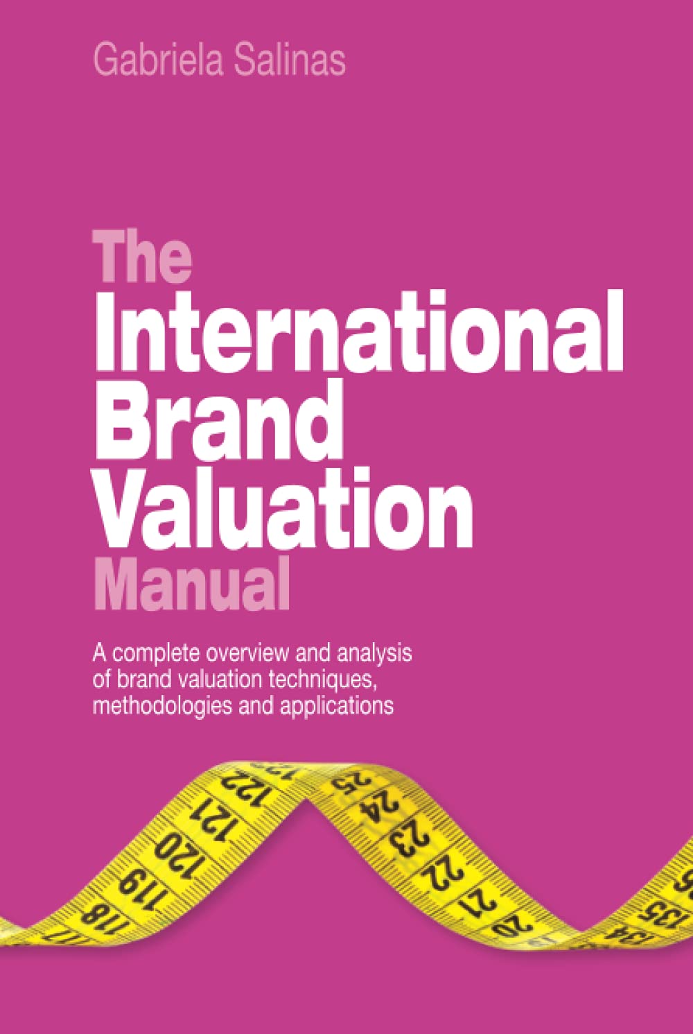 The International Brand Valuation Manual: A complete overview and analysis of brand valuation techniques, methodologies and appl,Used