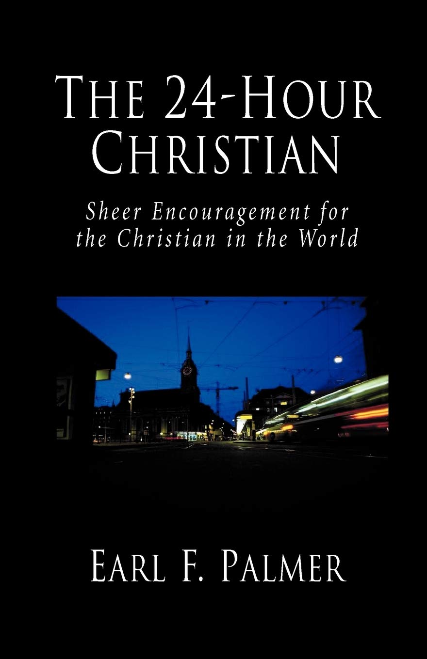 The 24Hour Christian: Sheer Encouragement for the Christian in the World,Used