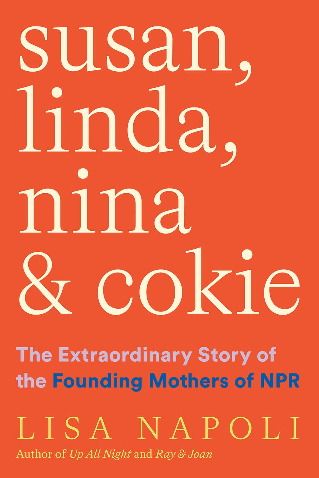 Susan, Linda, Nina & Cokie: The Extraordinary Story Of The Founding Mothers Of Npr