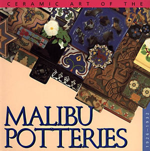 Ceramic Art of the Malibu Potteries 19261932,Used