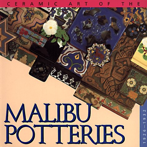 Ceramic Art of the Malibu Potteries 19261932,Used