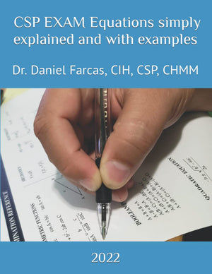 CSP EXAM Equations simply explained and with examples (The Certified Occupational and Environmental Health Professional by Dr. D,Used