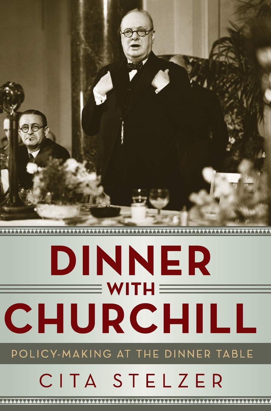 Dinner with Churchill: PolicyMaking at the Dinner Table