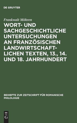 Wort und sachgeschichtliche Untersuchungen an franzsischen landwirtschaftlichen Texten, 13., 14. und 18. Jahrhundert: Senechaus,Used