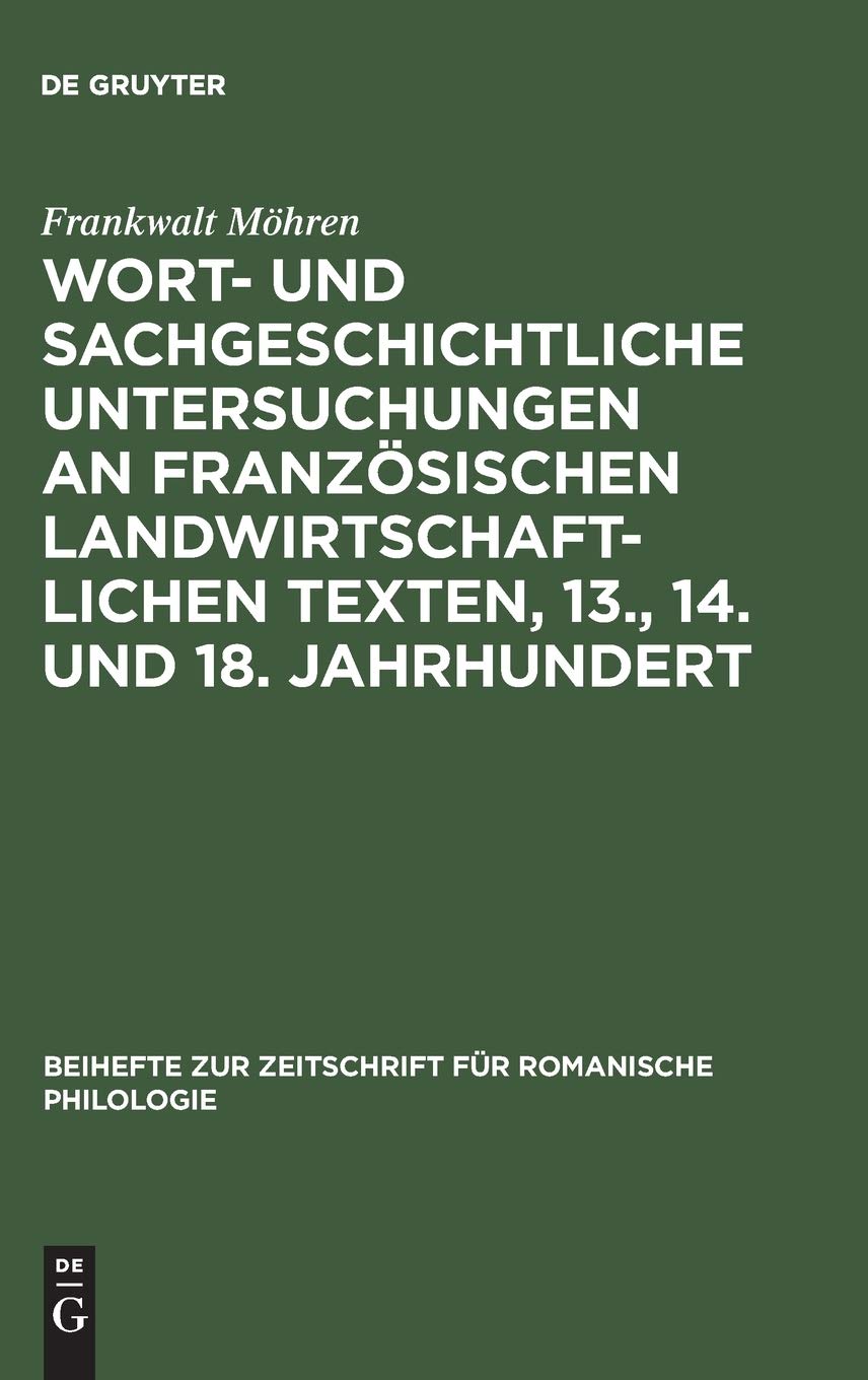 Wort und sachgeschichtliche Untersuchungen an franzsischen landwirtschaftlichen Texten, 13., 14. und 18. Jahrhundert: Senechaus,Used