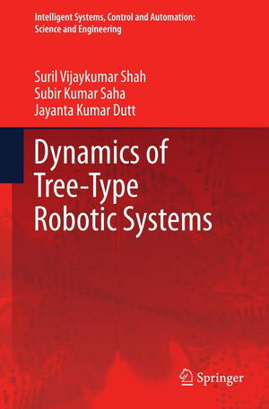 Dynamics of TreeType Robotic Systems (Intelligent Systems, Control and Automation: Science and Engineering, 62),Used