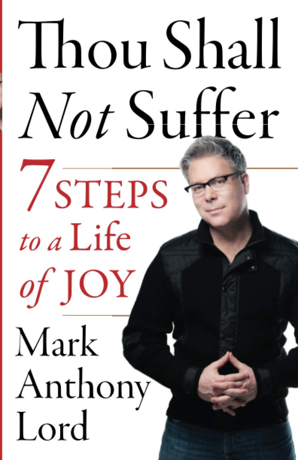 Thou Shall Not Suffer: 7 Steps To A Life Of Joy,Used