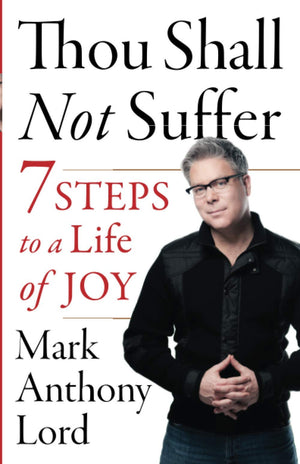 Thou Shall Not Suffer: 7 Steps To A Life Of Joy,Used