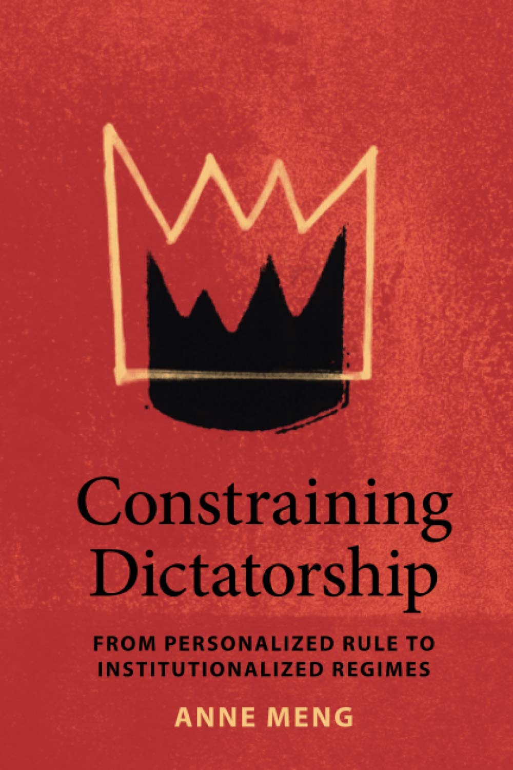 Constraining Dictatorship (Political Economy of Institutions and Decisions),Used