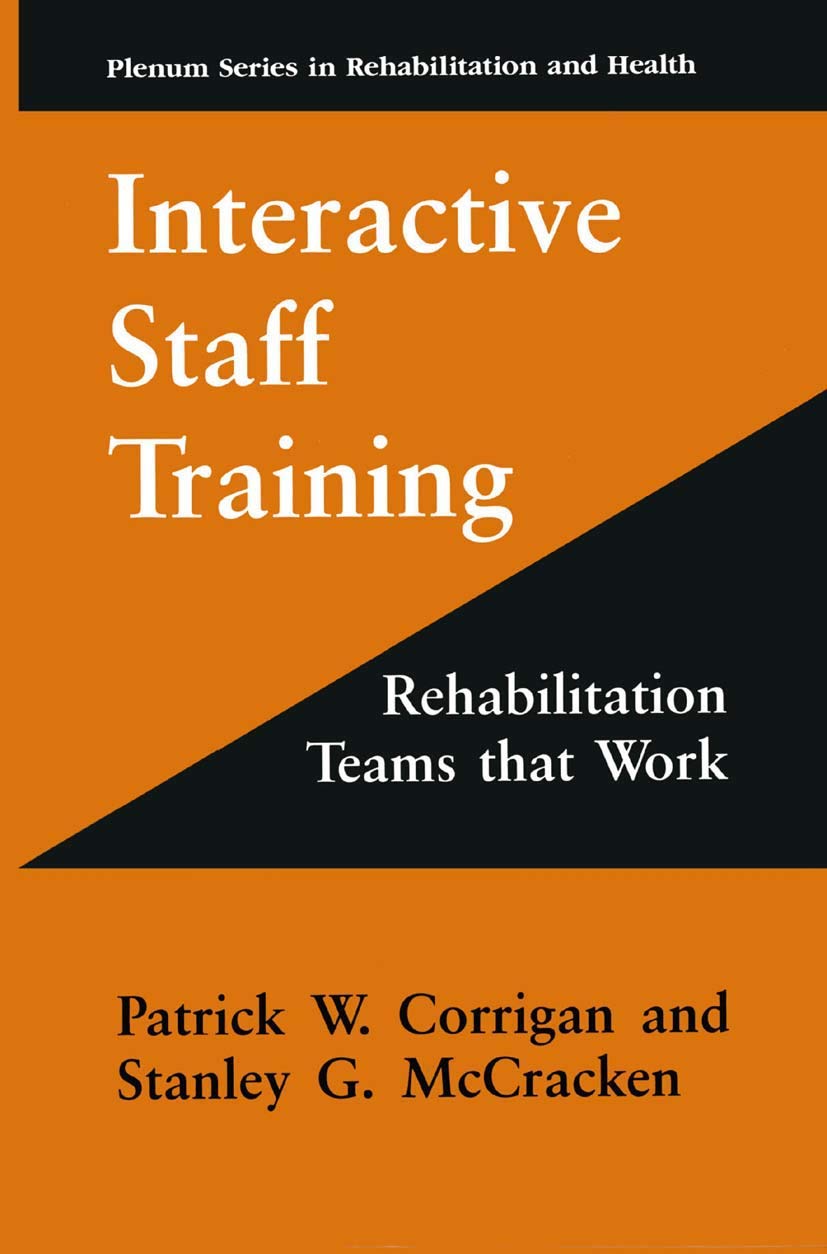 Interactive Staff Training: Rehabilitation Teams that Work (Springer Series in Rehabilitation and Health),Used