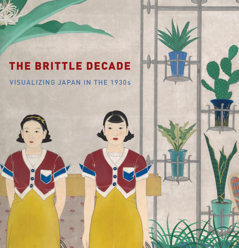 The Brittle Decade: Visualizing Japan In The 1930S,New
