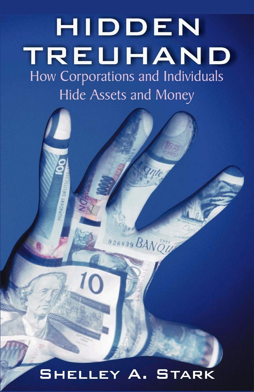 Hidden Treuhand: How Corporations and Individuals Hide Assets and Money,Used