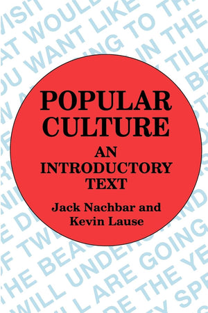 Popular Culture: An Introductory Text,New