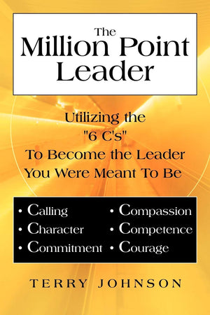 The Million Point Leader: Utilizing The '6 C'S' To Become The Leader You Were Meant To Be,Used