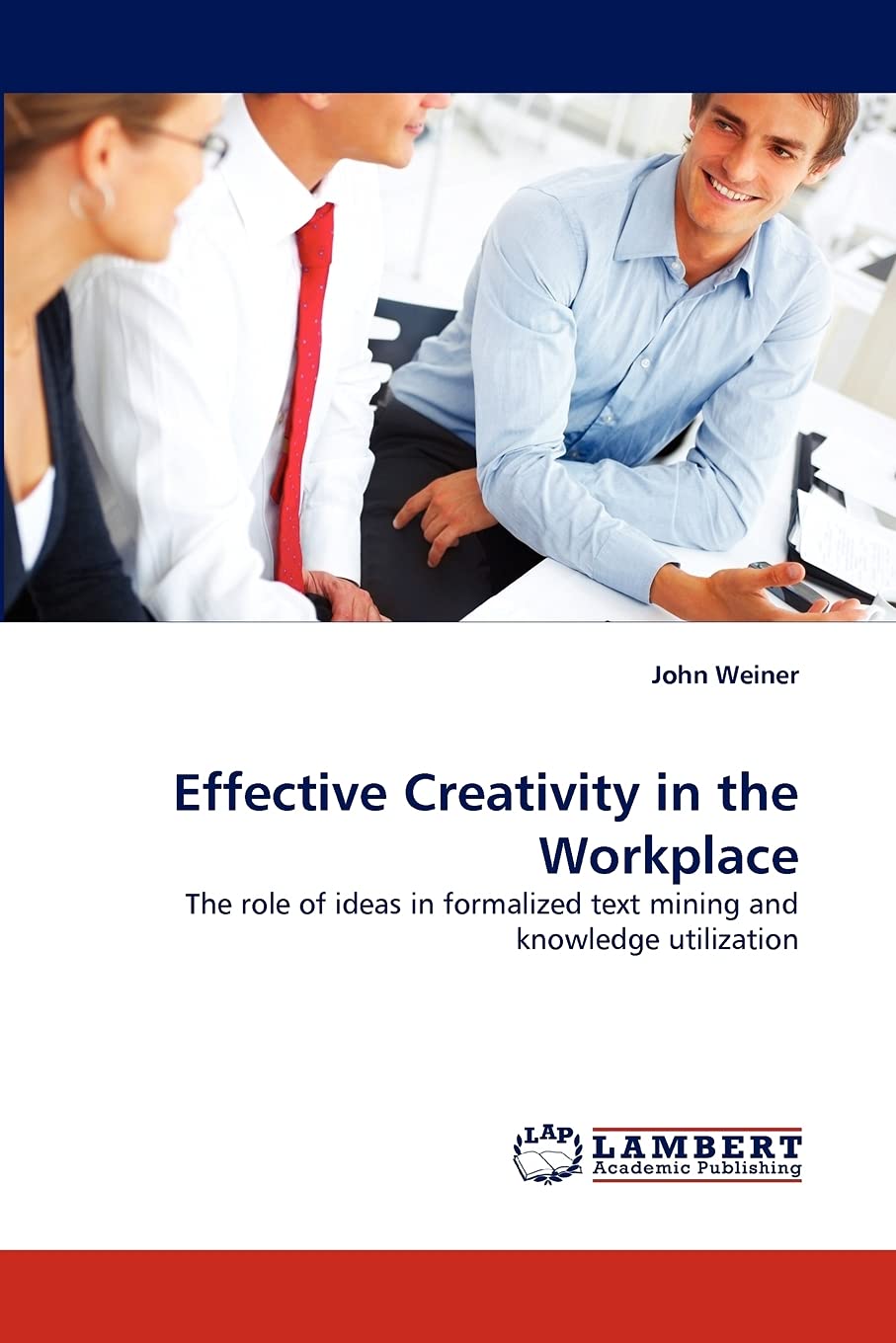 Effective Creativity in the Workplace: The role of ideas in formalized text mining and knowledge utilization,Used