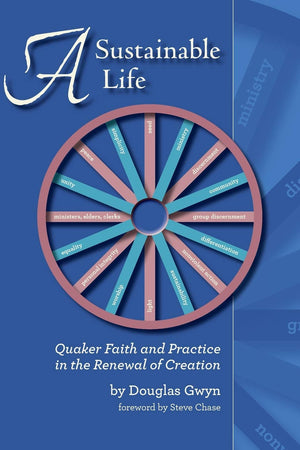 A Sustainable Life: Quaker Faith and Practice in the Renewal of Creation,Used