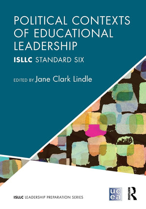 Political Contexts Of Educational Leadership: Isllc Standard Six (Isllc Leadership Preparation Series) (Psel/Nelp Leadership Pre,New