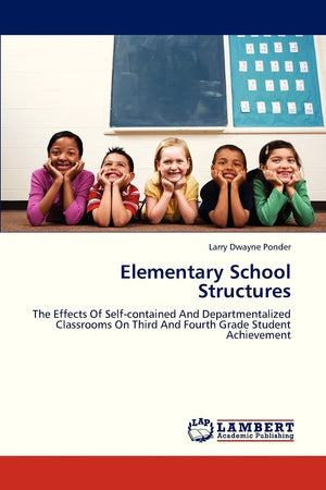 Elementary School Structures: The Effects Of Selfcontained And Departmentalized Classrooms On Third And Fourth Grade Student Ac,Used