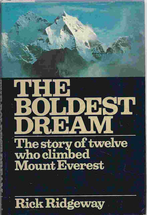 The Boldest Dream; The Story of Twelve Who Climbed Mount Everest,Used
