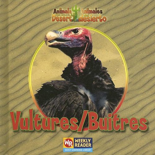 Vultures / Buitres: Buitres (Animals That Live In The Desert / Animales Del Desierto) (English And Spanish Edition),Used