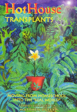 Hothouse Transplants: Moving from Homeschool into the Real World,Used