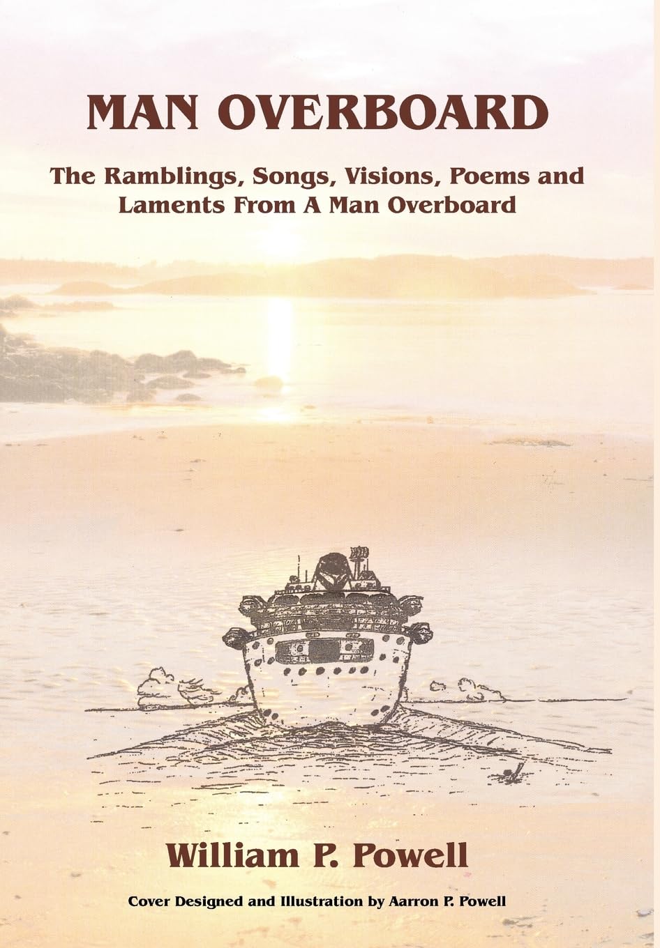 Man Overboard: The Ramblings, Songs, Visions, Poems and Laments From A Man Overboard,Used