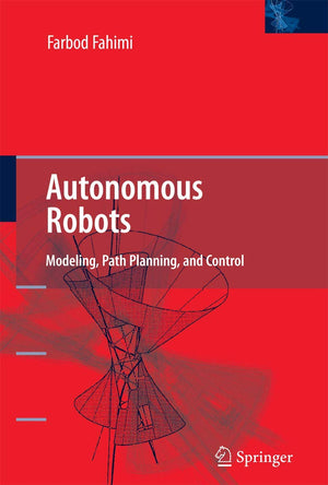 Autonomous Robots: Modeling, Path Planning, and Control,Used